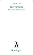 Flatus vocis. Breve invito all'agire animale - Leonardo Caffo