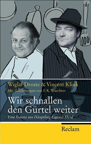 Wir schnallen den Gürtel weiter - Wiglaf Droste, Vincent Klink