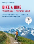 Cover-Bild zum Titel 'Bike & Hike Vinschgau - Meraner Land' von 'Christjan Ladurner, Mauro Tumler'
