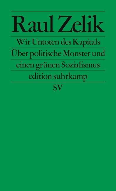 Wir Untoten des Kapitals - Raul Zelik