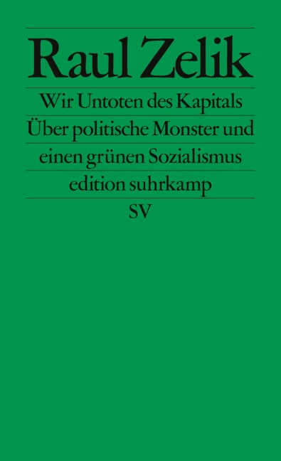 Wir Untoten des Kapitals - Raul Zelik