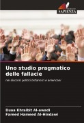Cover-Bild zum Titel 'Uno studio pragmatico delle fallacie' von 'Duaa Khraibit Al-Awadi, Fareed Hameed Al-Hindawi'