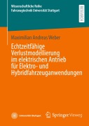Cover-Bild zum Titel 'Echtzeitfähige Verlustmodellierung im elektrischen Antrieb für Elektro- und Hybridfahrzeuganwendungen' von 'Maximilian Andreas Weber'