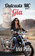 Cover-Bild zum Titel 'Gia: Outcasts MC Book 1' von 'Mel Pate'