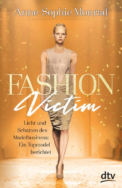 Fashion Victim - Licht und Schatten des Modelbusiness: Ein Topmodel berichtet - Anne-Sophie Monrad, Katrin Blum