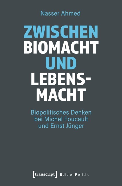 Zwischen Biomacht und Lebensmacht - Nasser Ahmed