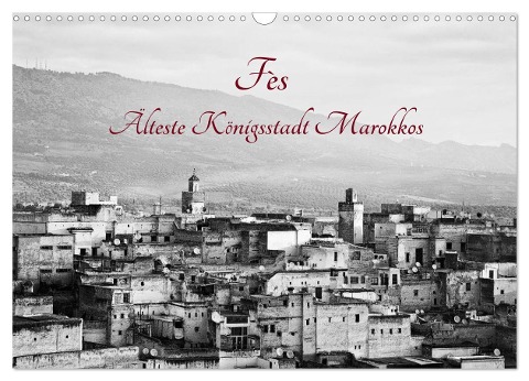 Fès - Älteste Königsstadt Marokkos (Wandkalender 2024 DIN A3 quer), CALVENDO Monatskalender - Victoria Knobloch