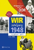 Wir vom Jahrgang 1948 - Aufgewachsen in der DDR - Christel Müller