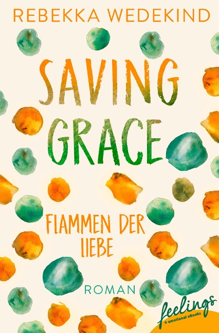 Saving Grace - Flammen der Liebe - Rebekka Wedekind