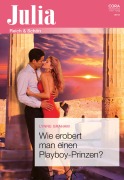 Cover-Bild zum Titel 'Wie erobert man einen Playboy-Prinzen?' von 'Lynne Graham'