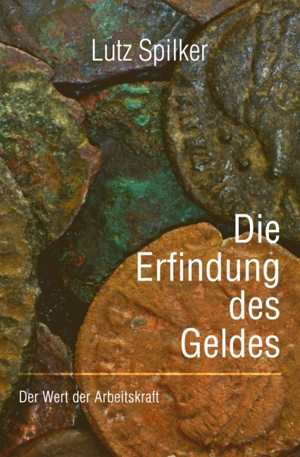 Die Erfindung des Geldes - Lutz Spilker