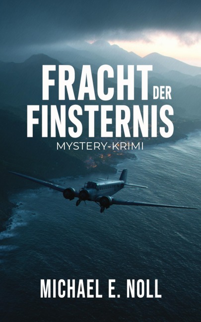 Fracht der Finsternis - Michael E. Noll