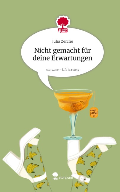 Nicht gemacht für deine Erwartungen. Life is a Story - story.one - Julia Zerche