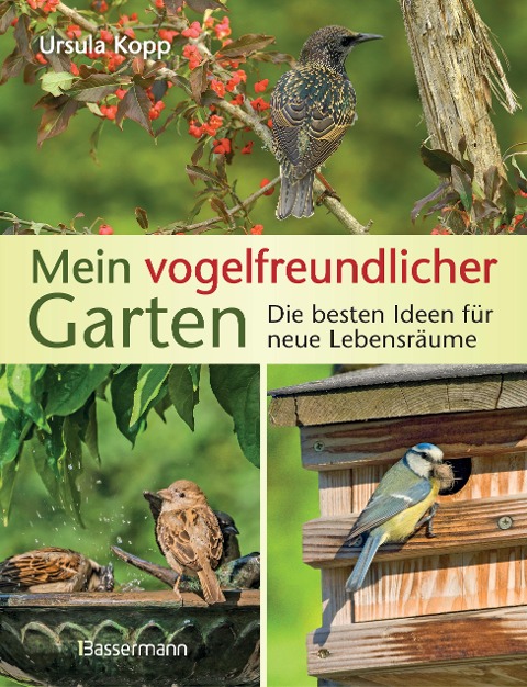 Mein vogelfreundlicher Garten - Ursula Kopp