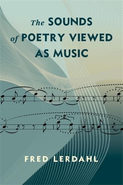 The Sounds of Poetry Viewed as Music - Alfred Lerdahl