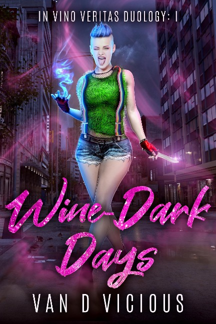 Wine-Dark Days (In Vino Veritas, #1) - van D Vicious