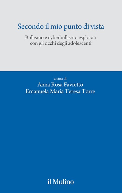 Secondo il mio punto di vista. Bullismo e cyberbullismo esplorati con gli occhi degli adolescenti - 