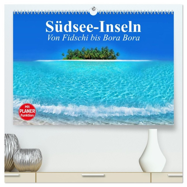 Südsee-Inseln. Von Fidschi bis Bora Bora (hochwertiger Premium Wandkalender 2026 DIN A2 quer), Kunstdruck in Hochglanz - Elisabeth Stanzer