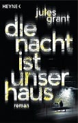 Cover-Bild zum Titel 'Die Nacht ist unser Haus' von 'Jules Grant'