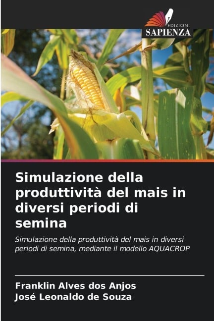 Simulazione della produttività del mais in diversi periodi di semina - Franklin Alves Dos Anjos, José Leonaldo de Souza