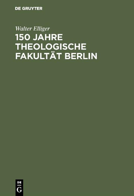 150 Jahre Theologische Fakultät Berlin - Walter Elliger
