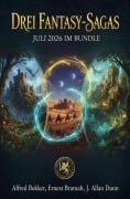 Cover-Bild zum Titel 'Drei Fantasy-Sagas Juli 2026 im Bundle' von 'Alfred Bekker, Ernest Bramah, J. Allan Dunn'