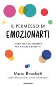 Cover-Bild zum Titel 'Il permesso di emozionarti. Intelligenza emotiva per adulti e bambini' von 'Marc Brackett'