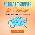 Neuroathletiktraining für Einsteiger: Mehr Koordination, Beweglichkeit und Konzentration dank verbesserter Neuroathletik - inkl. 10-Wochen-Plan für das Training im Alltag - Frank Schmalbach