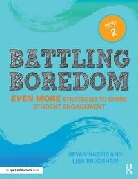 Battling Boredom, Part 2 - Bryan Harris, Lisa Bradshaw