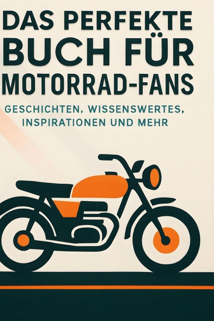 Das perfekte Buch für Motorrad-Fans - Henry Schwarz