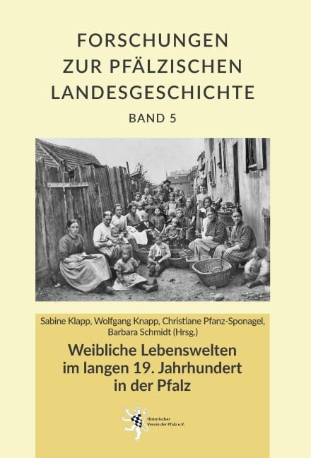 Weibliche Lebenswelten im langen 19. Jahrhundert in der Pfalz - 
