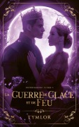 Cover-Bild zum Titel 'Dépendantes, La Guerre de Glace et de Feu - tome 3' von 'Tymlor'