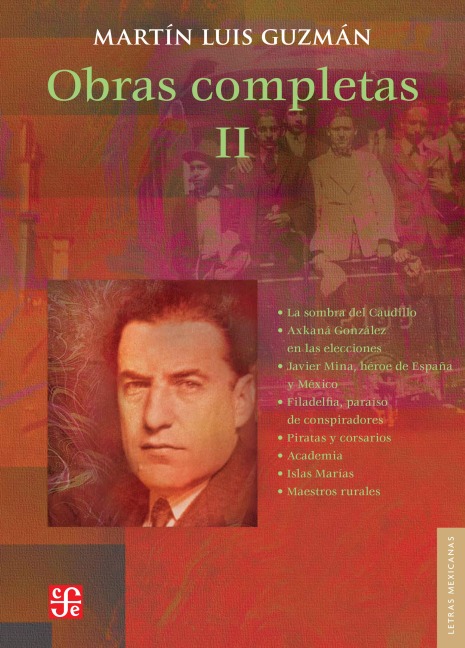 Obras completas, II - Martín Luis Guzmán