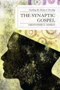 Cover-Bild zum Titel 'The Synaptic Gospel' von 'Christopher D. Rodkey'