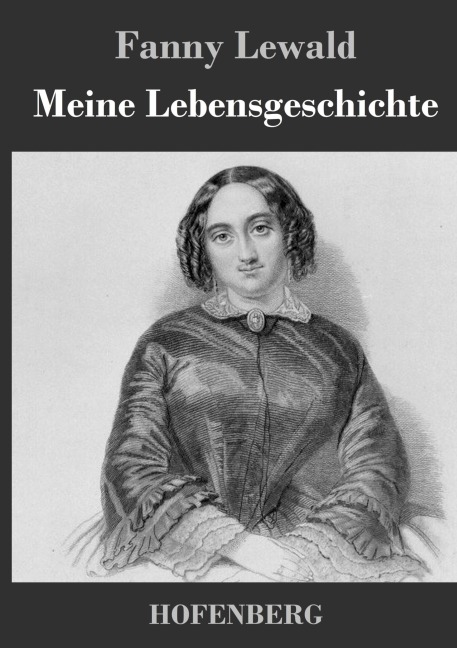 Meine Lebensgeschichte - Fanny Lewald