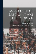 Cover-Bild zum Titel 'An Account of Russia as it was in the Year 1710' von 'Charles Whitworth Whitworth, Strawberry Hill Press'