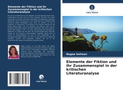 Cover-Bild zum Titel 'Elemente der Fiktion und ihr Zusammenspiel in der kritischen Literaturanalyse' von 'Nagwa Soliman'