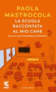 Cover-Bild zum Titel 'La scuola raccontata al mio cane' von 'Paola Mastrocola'