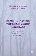 Communicating Through Vague Language - Peyman G P Sabet, Grace Q Zhang