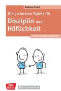 Cover-Bild zum Titel 'Die 50 besten Spiele für Disziplin und Höflichkeit in Kita und Grundschule - ebook' von 'Andrea Erkert'