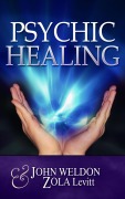 Cover-Bild zum Titel 'Psychic Healing' von 'John G. Weldon, Zola Levitt'
