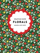 Cover-Bild zum Titel 'Amanda Jane Jones Wrapping Paper: Florals' von 'Amanda Jane Jones'