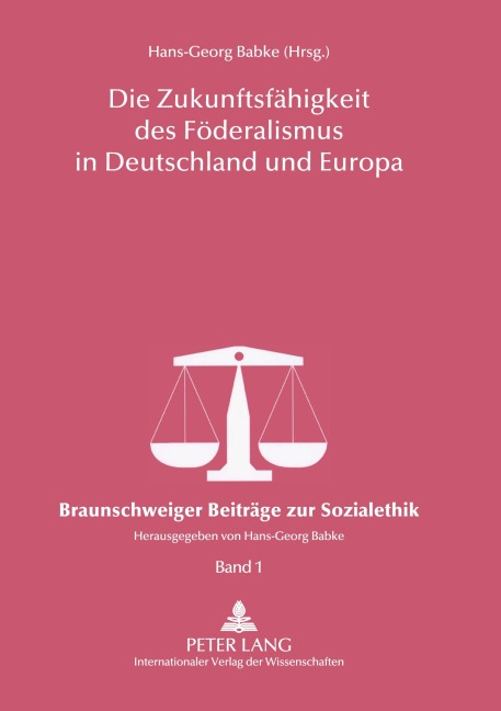 Die Zukunftsfähigkeit des Föderalismus in Deutschland und Europa - 