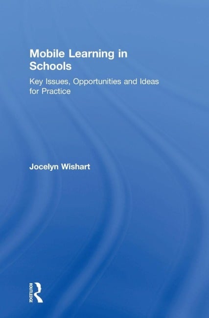 Mobile Learning in Schools - Jocelyn Wishart