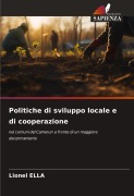 Cover-Bild zum Titel 'Politiche di sviluppo locale e di cooperazione' von 'Lionel Ella'