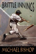 Cover-Bild zum Titel 'Brittle Innings' von 'Michael Bishop'