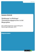 Cover-Bild zum Titel 'Wahlkampf via Weblogs? Thematisierungsprozesse in der Blogosphäre' von 'Susanne Dietrich'