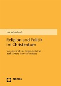 Cover-Bild zum Titel 'Religion und Politik im Christentum' von 'Rochus Leonhardt'
