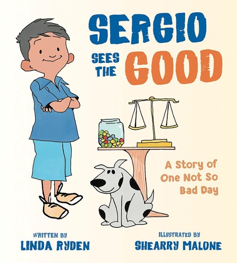 Sergio Sees the Good: The Story of a Not So Bad Day (Henry & Friends Mindfulness Series) - Linda Ryden