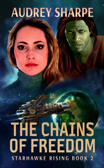 The Chains of Freedom (Starhawke Rising, #2) - Audrey Sharpe